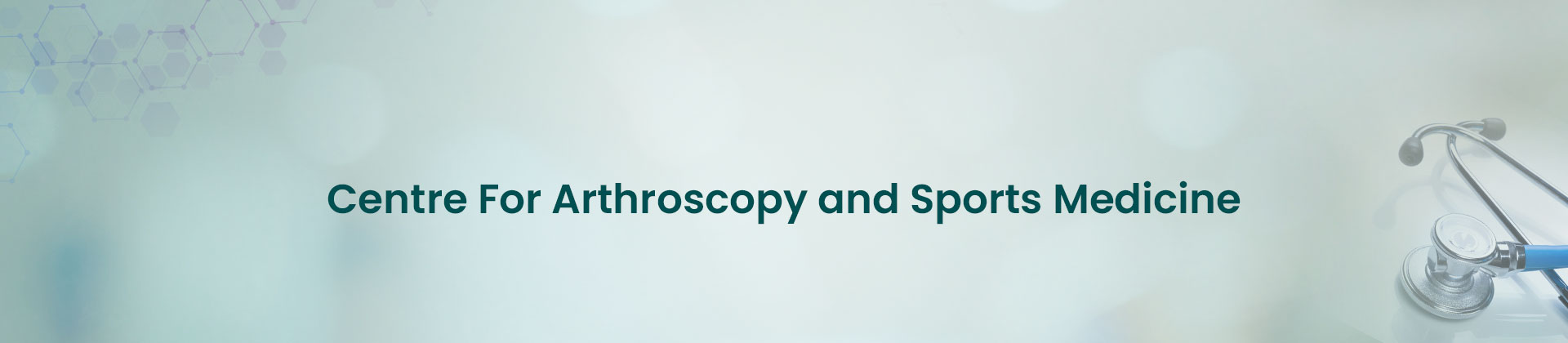 Centre For Arthroscopy and Sports Medicine