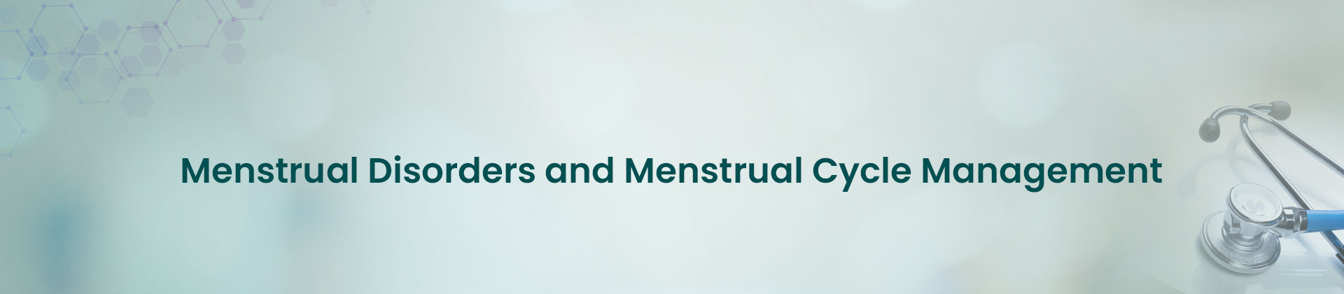 Menstrual Disorders and Menstrual Cycle Management