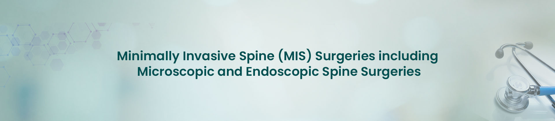 Minimally Invasive Spine (MIS) Surgeries including Microscopic and Endoscopic Spine Surgeries