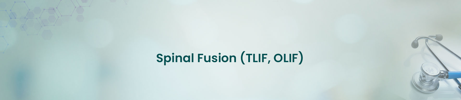 Spinal Fusion (TLIF, OLIF)