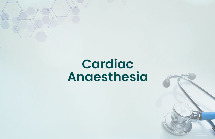 Cardiac Anaesthesia