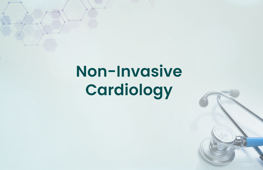 Non-Invasive Cardiology